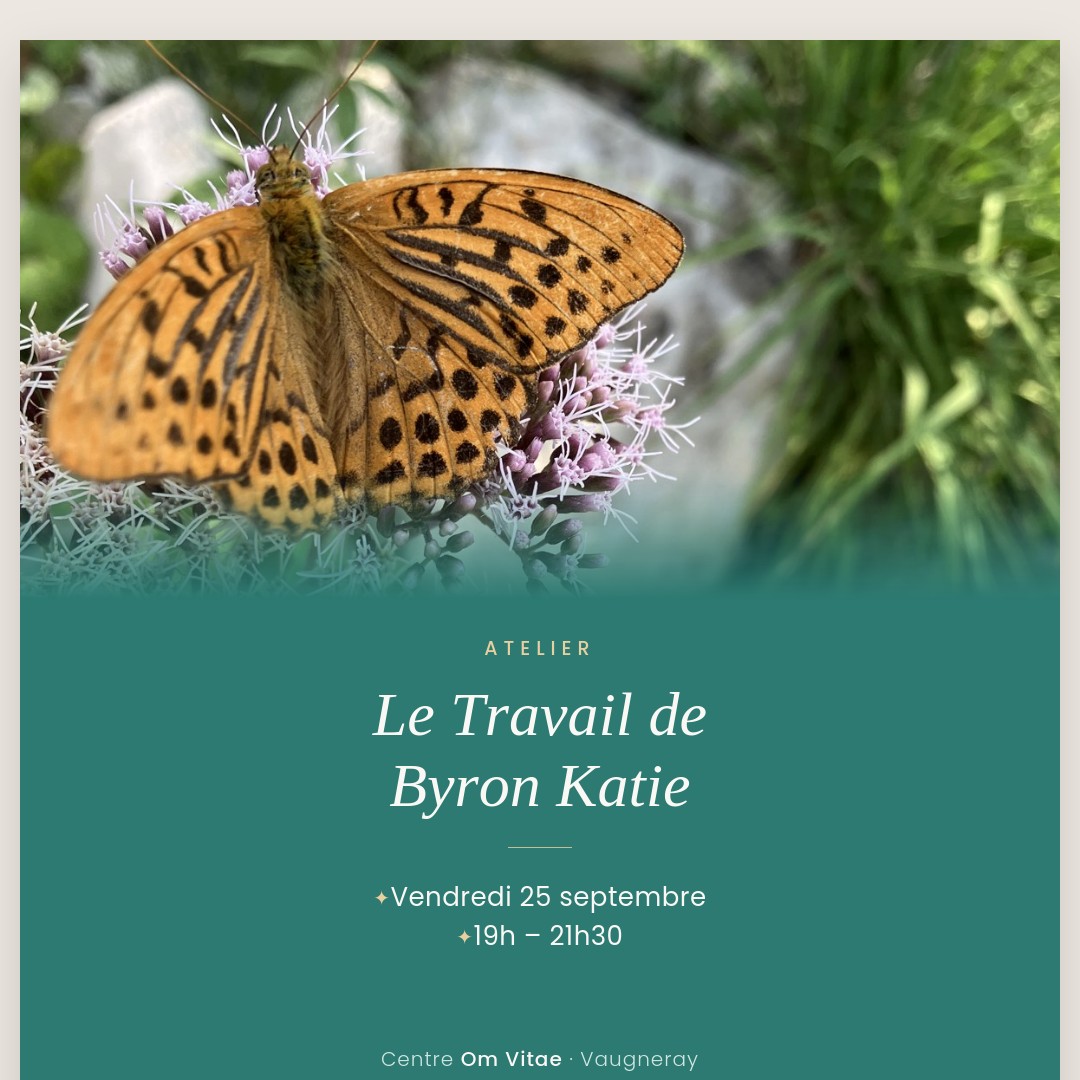 Atelier découverte du Travail de Byron Katie animé par Agathe Leleu au Centre Om Vitae à Vaugneray.
